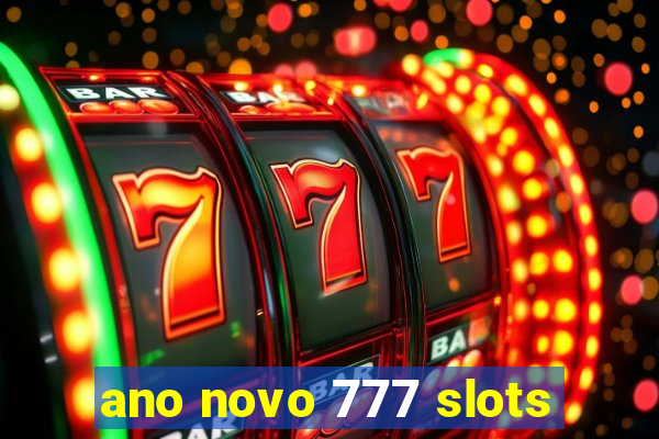 ano novo 777 slots