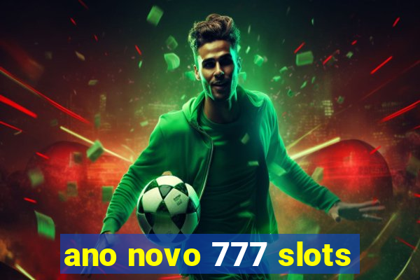 ano novo 777 slots