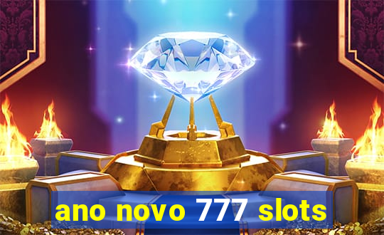 ano novo 777 slots