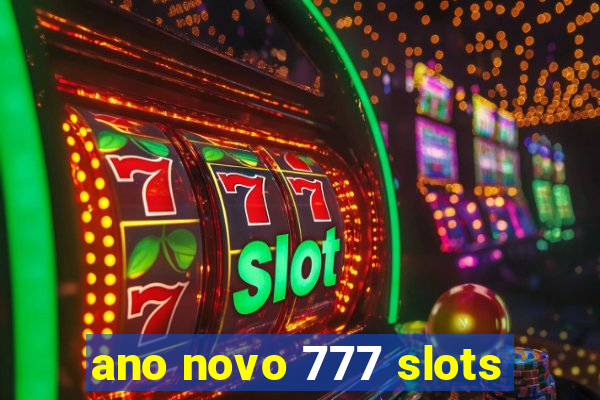 ano novo 777 slots