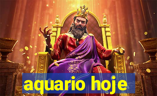 aquario hoje