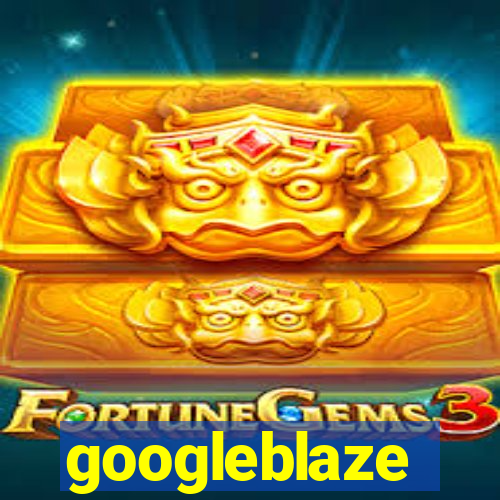 googleblaze