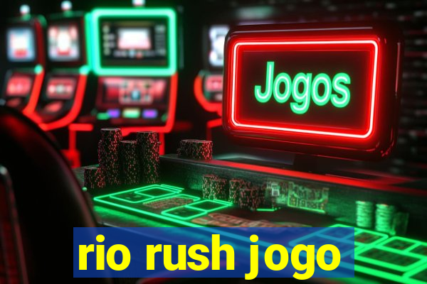 rio rush jogo