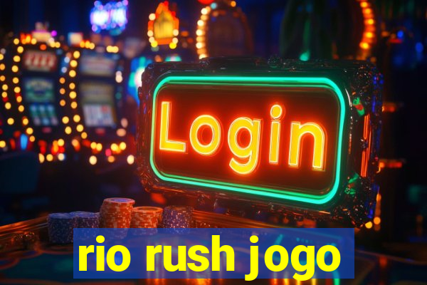 rio rush jogo