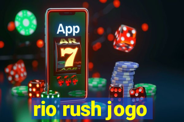 rio rush jogo