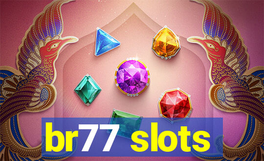 br77 slots