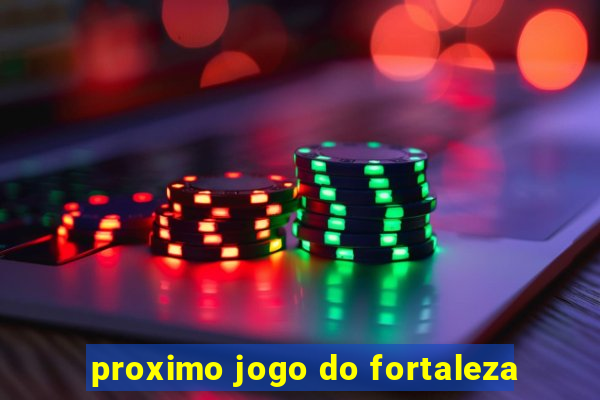 proximo jogo do fortaleza