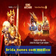 brida nunes com medico