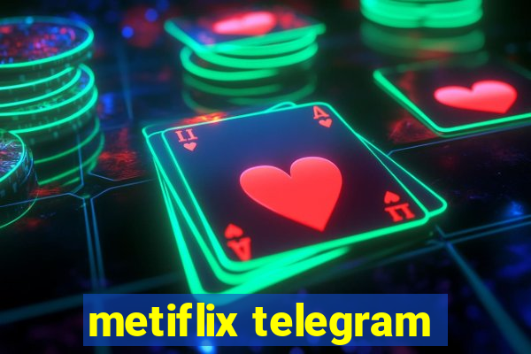 metiflix telegram