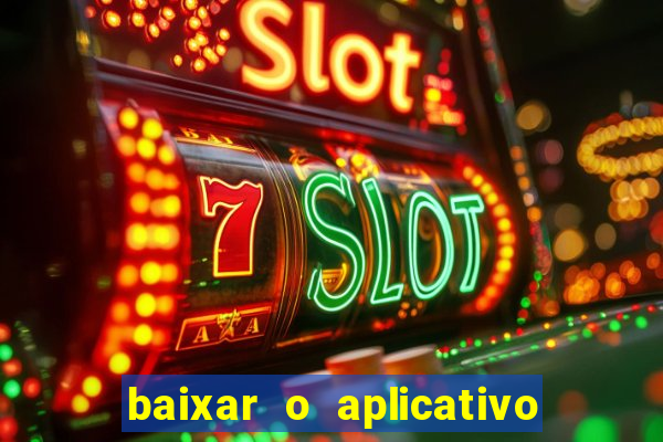 baixar o aplicativo vai de bet