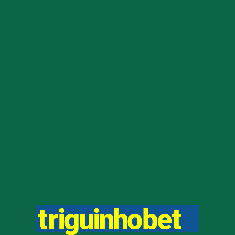 triguinhobet