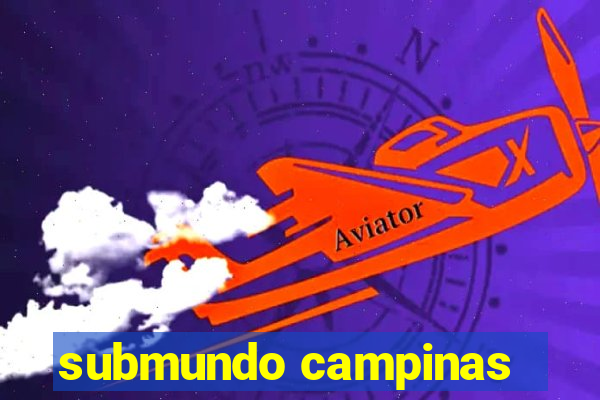 submundo campinas