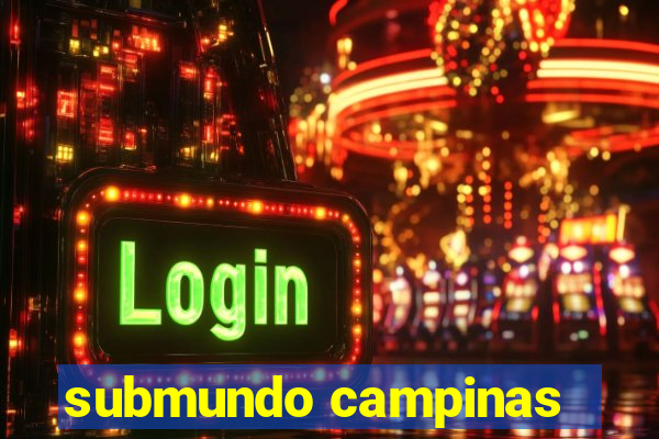 submundo campinas