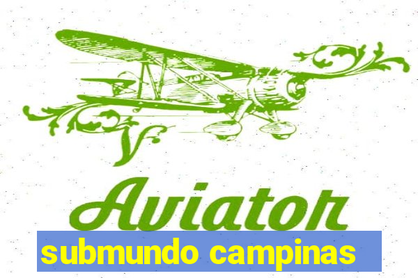 submundo campinas