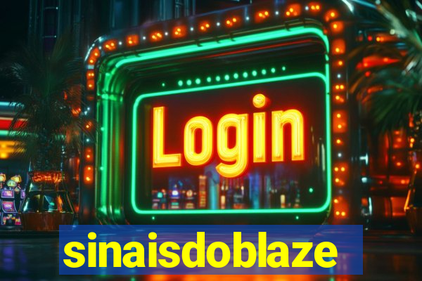 sinaisdoblaze