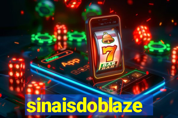 sinaisdoblaze