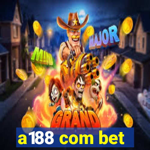 a188 com bet