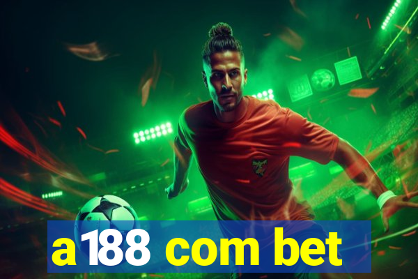 a188 com bet