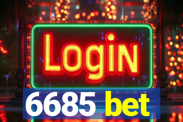 6685 bet