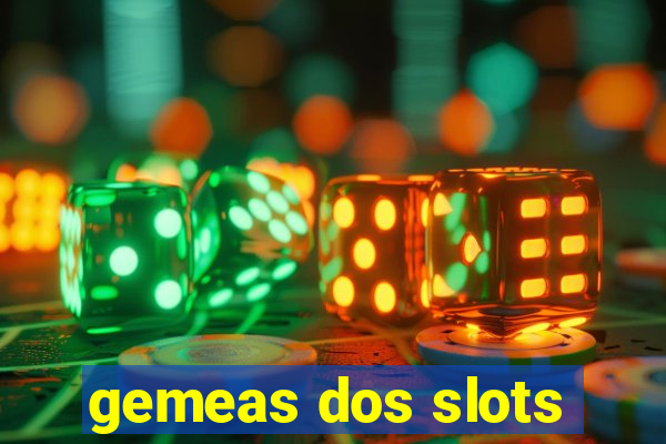 gemeas dos slots