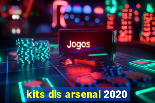 kits dls arsenal 2020