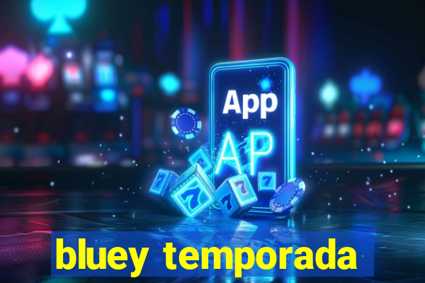 bluey temporada