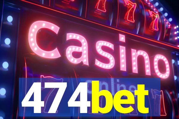 474bet