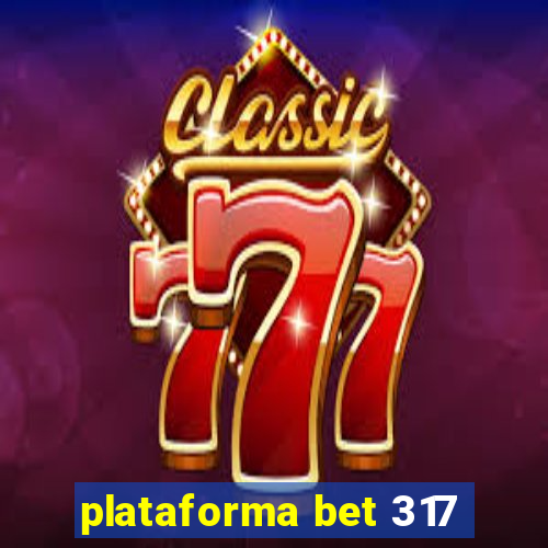 plataforma bet 317