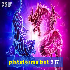 plataforma bet 317