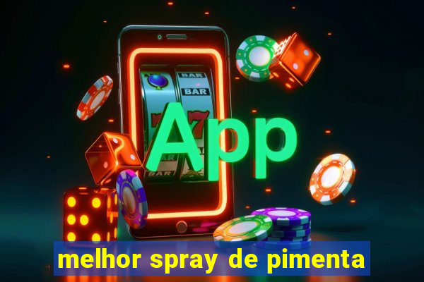 melhor spray de pimenta