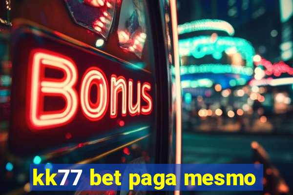 kk77 bet paga mesmo