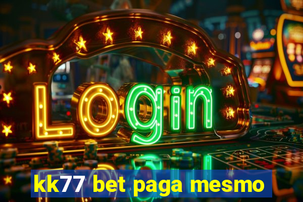 kk77 bet paga mesmo