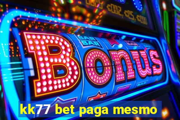 kk77 bet paga mesmo