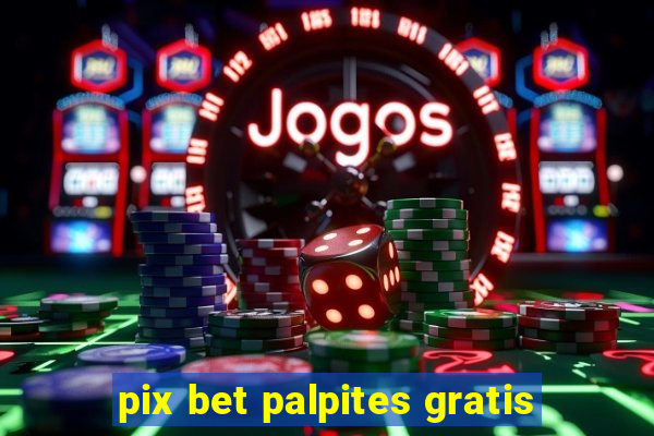 pix bet palpites gratis