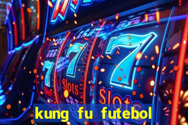 kung fu futebol clube dublado torrent