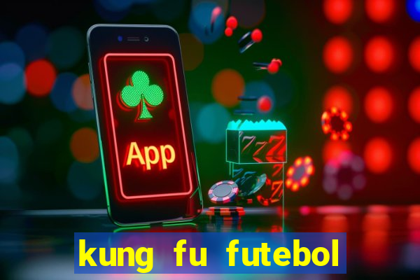 kung fu futebol clube dublado torrent