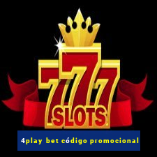 4play bet código promocional