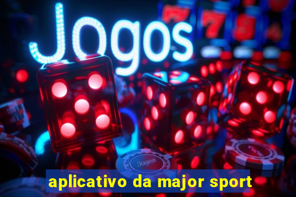 aplicativo da major sport