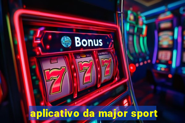 aplicativo da major sport