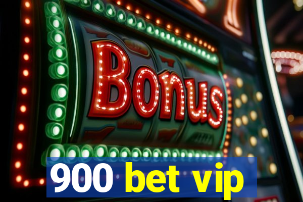 900 bet vip