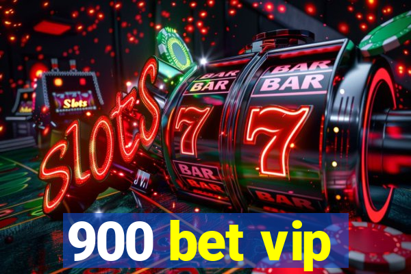 900 bet vip