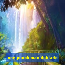 one punch man dublado