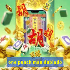 one punch man dublado