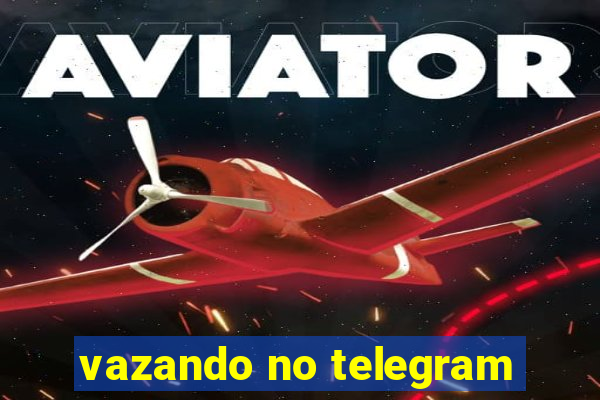 vazando no telegram