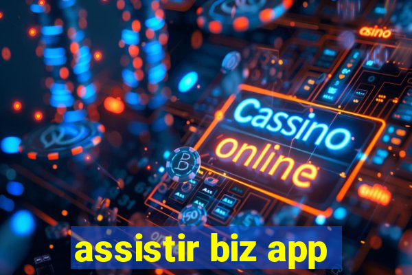 assistir biz app