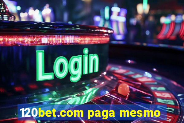 120bet.com paga mesmo