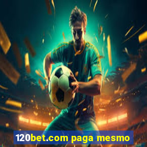 120bet.com paga mesmo