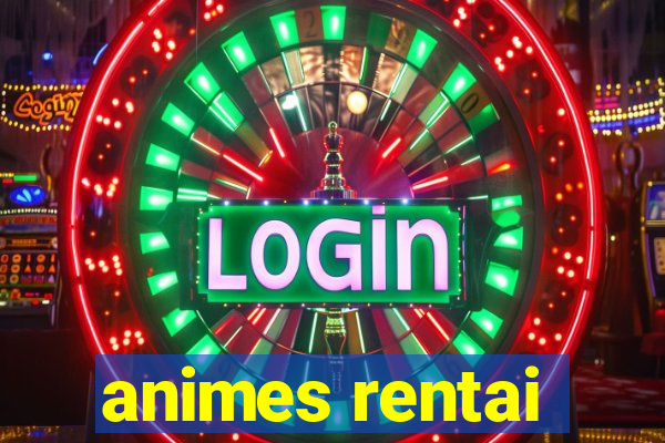 animes rentai