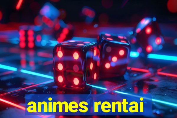 animes rentai