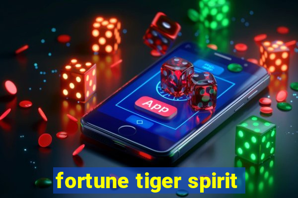 fortune tiger spirit